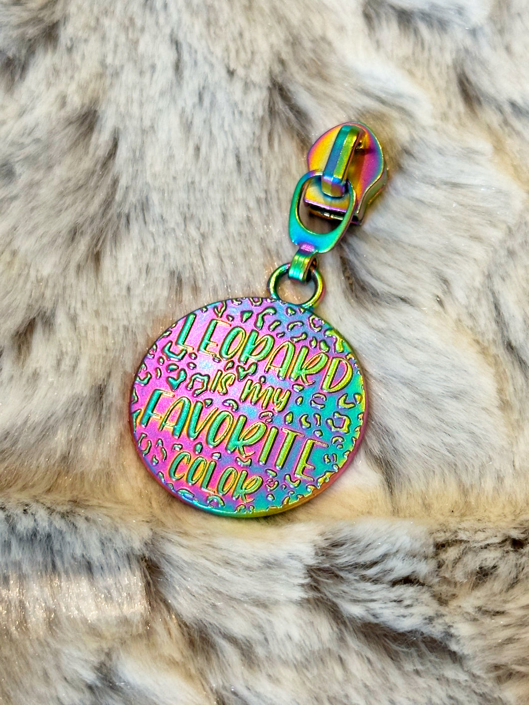 Leopard is my Favorite Color Zipper Pull (matte rainbow)